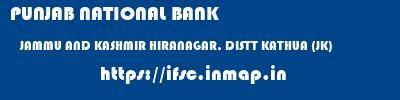 PUNJAB NATIONAL BANK  JAMMU AND KASHMIR HIRANAGAR, DISTT KATHUA (JK)    ifsc code
